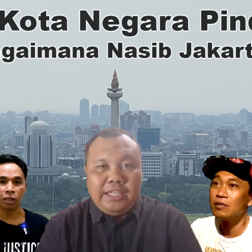 Ibu Kota Negara Pindah, Bagaimana Nasib Jakarta?