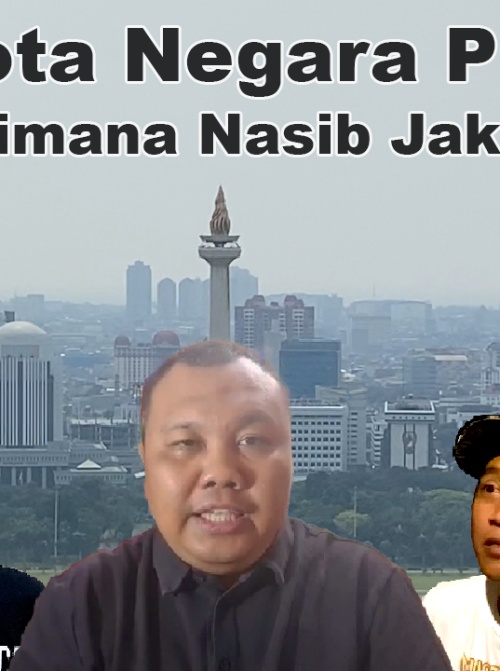 Ibu Kota Negara Pindah, Bagaimana Nasib Jakarta?